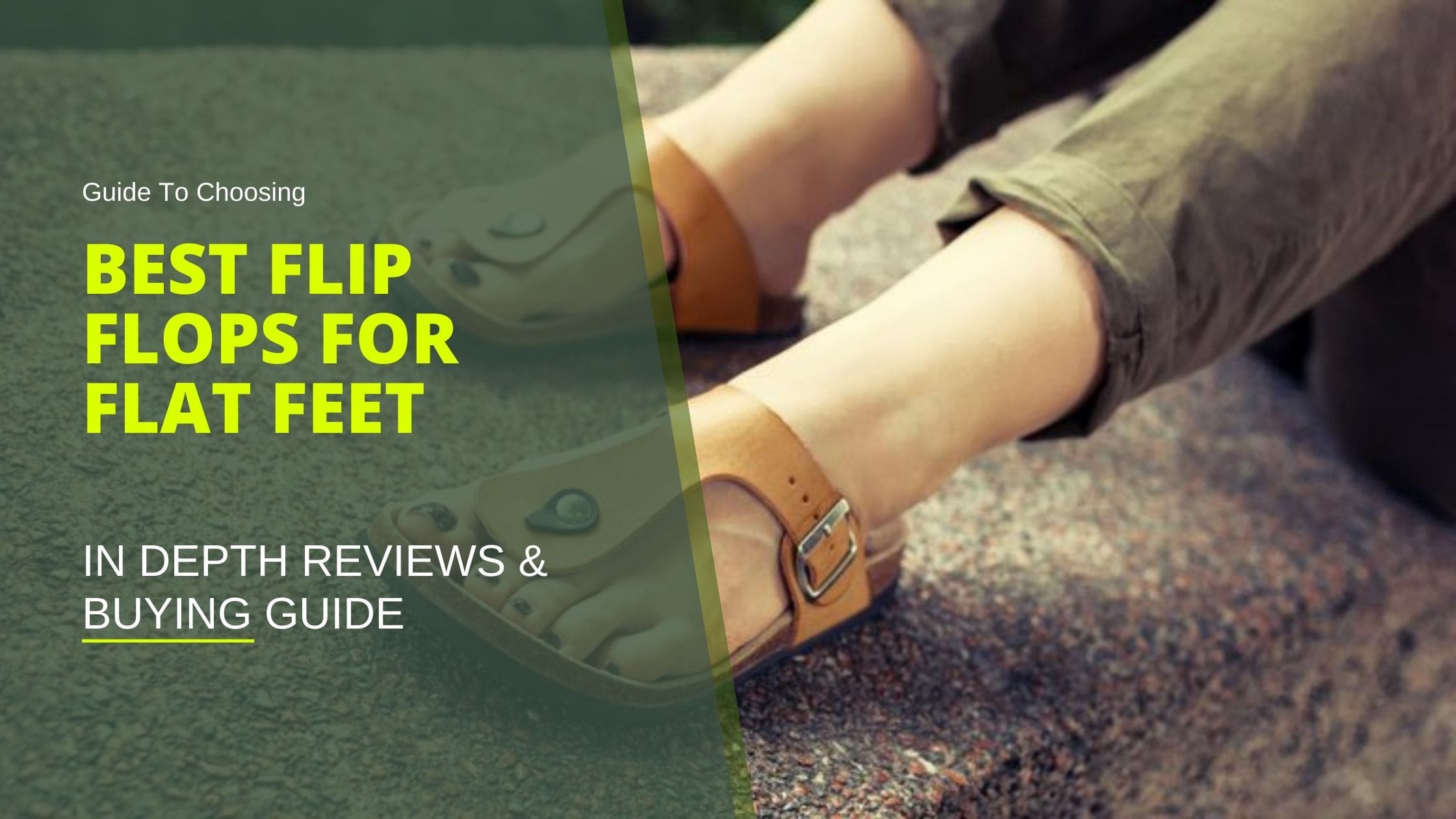 Best Flip Flops For Flat Feet