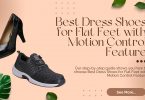 Best Dress Shoes for Flat Feet with Motion Control Feature