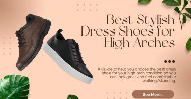 Best Stylish Dress Shoes for High Arches